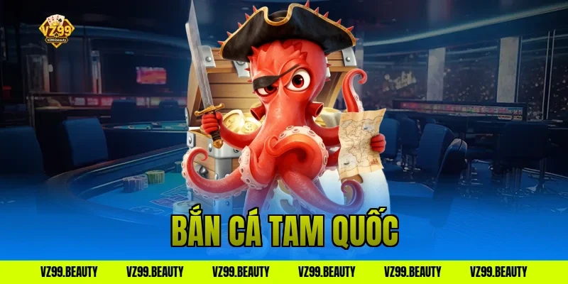 Bắn Cá Tam Quốc VZ99: Xưng Bá Đại Dương Nhận Code Ngay