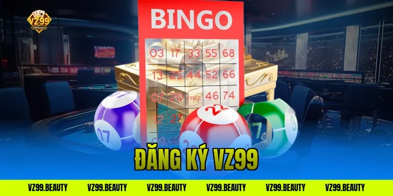 đăng ký vz99