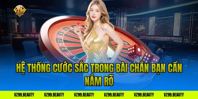 Hệ Thống Cước Sắc Trong Bài Chắn Bạn Cần Nắm Rõ