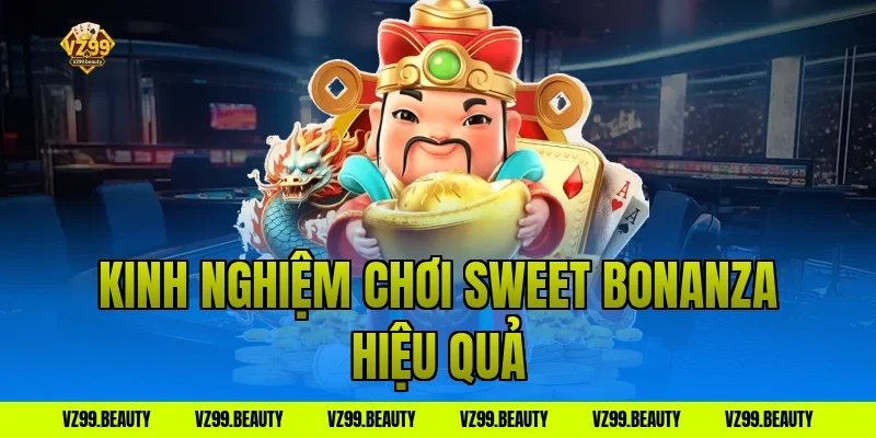 Kinh Nghiệm Chơi Sweet Bonanza Hiệu Quả