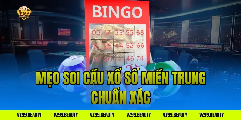 Mẹo soi cầu xổ số miền trung chuẩn xác