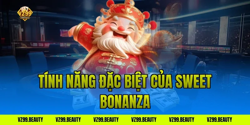Tính Năng Đặc Biệt Của Sweet Bonanza