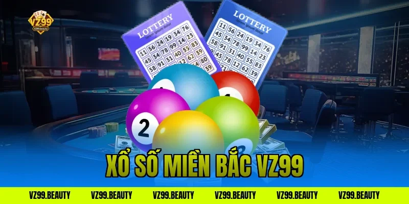 xổ số miền bắc vz99